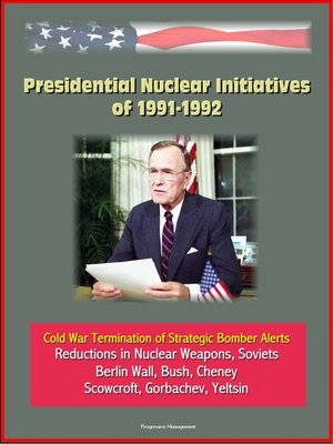 cover image of Presidential Nuclear Initiatives of 1991-1992